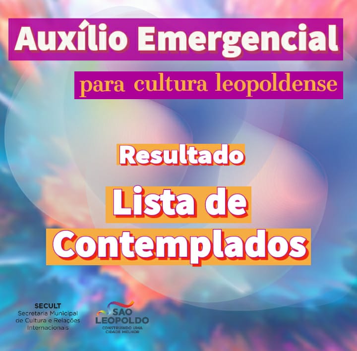 Secretaria de Cultura de São Leopoldo divulga lista dos contemplados para o auxílio emergencial de R$ 800,00